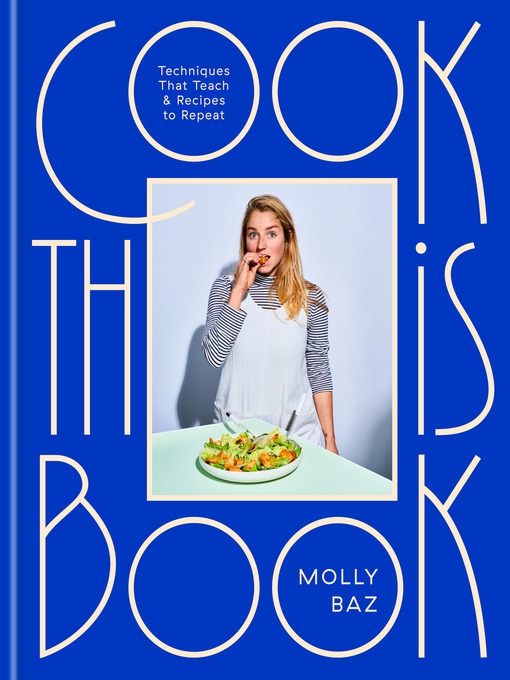 Title details for Cook This Book by Molly Baz - Wait list